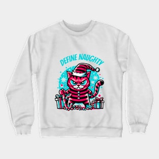 Define Naughty - Funny Naughty Cat Christmas Crewneck Sweatshirt